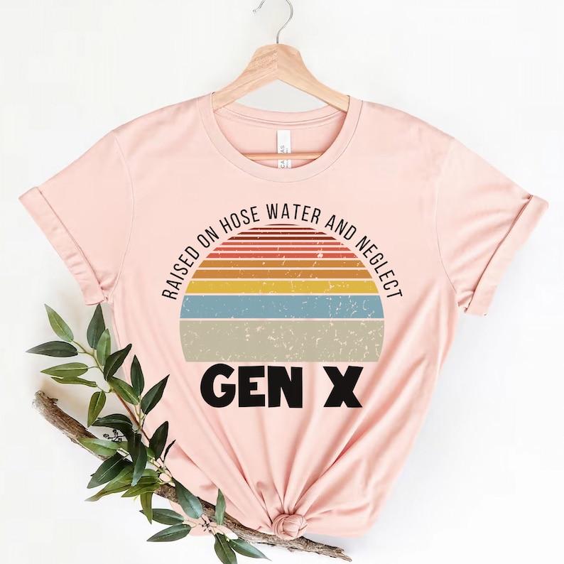 Gen X RainBow Raised On Hose Water And Neglect T-Shirt, Sarcastic Shirt, Vintage Inspired Shirt, Nostalgic Gift, Funny Women Shirt, Funny Quotes Shirt