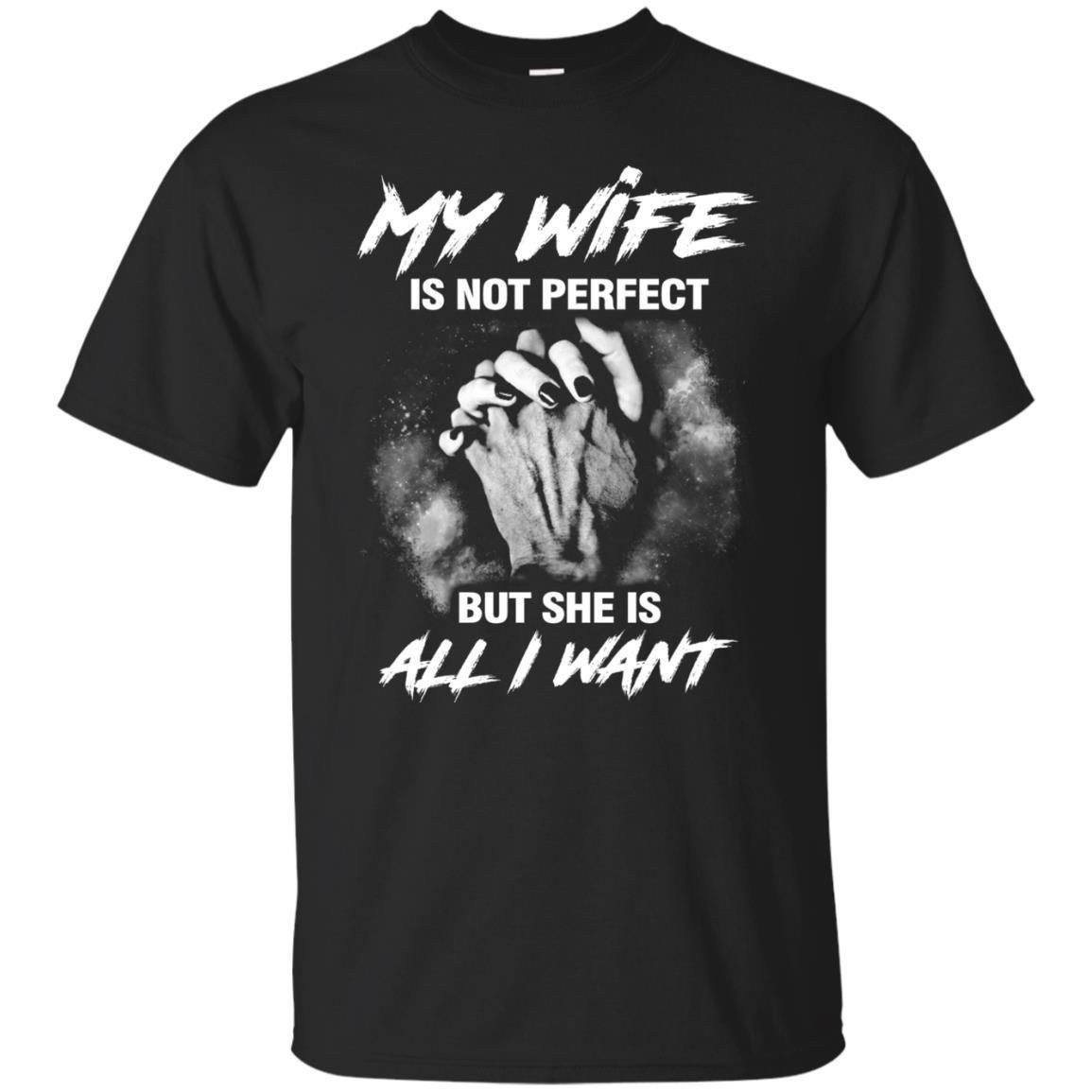 My Wife Is Not Perfect But She Is All I Want Husband Shirt