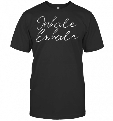 Inhale Exhale Tee Pilates Yoga Meditation Lover T Shirt