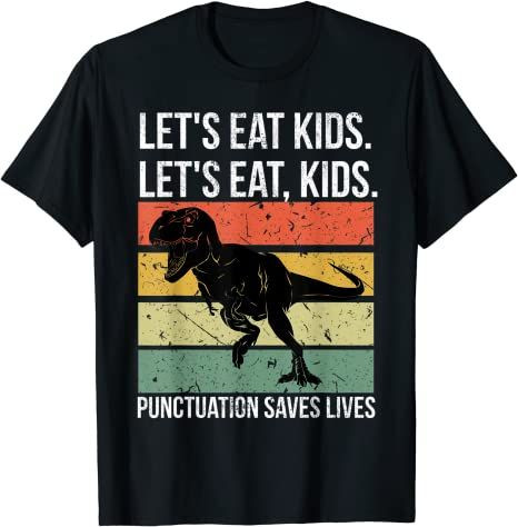 Funny Let’S Eat Kids Punctuation Saves Lives Grammar T-Shirt