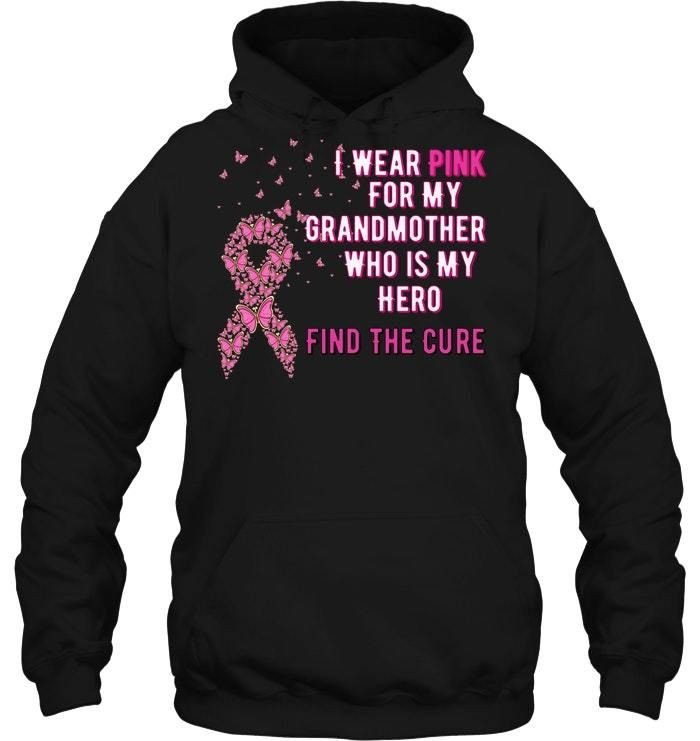 Buy I Wear Pink For My Grandmother Who Is My Hero Find The Cure – Eclairtees Store