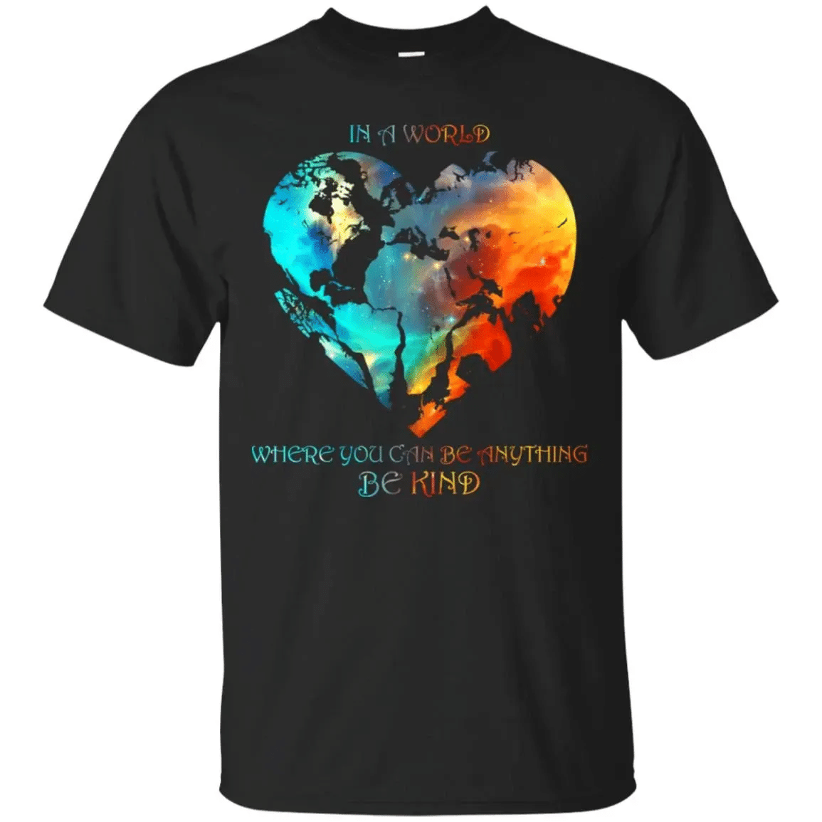 In A World Where You Can Be Anything Be Kind Shirt