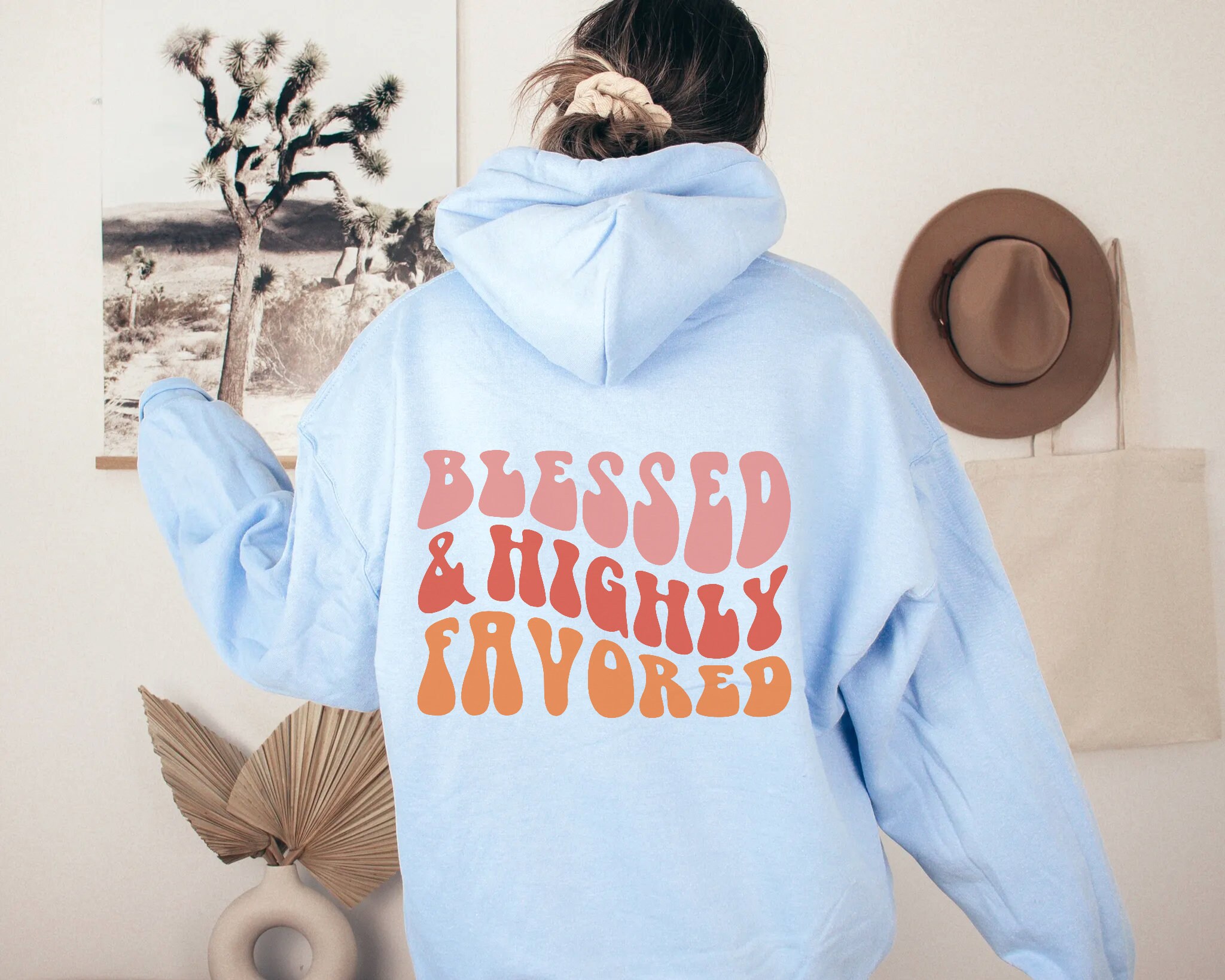 Blessed & Highly Favored Trendy Hoodie with Words on Back Aesthetic Clothes Vintage Hoodie VSCO Hoodie Tumblr Hoodie Oversized Hoodies Retro