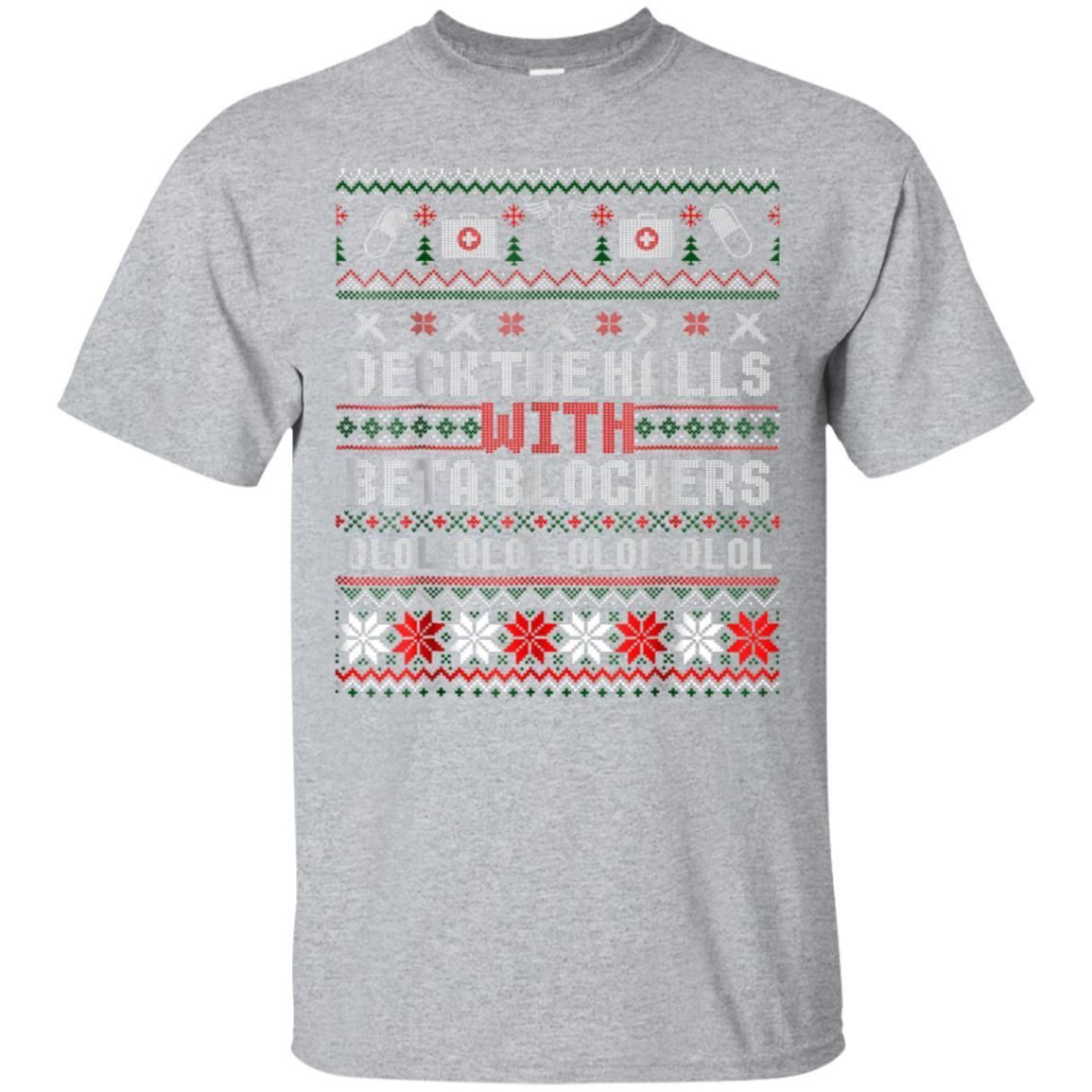 Deck The Halls Beta Blockers Nurse Ugly Sweaters Shirt