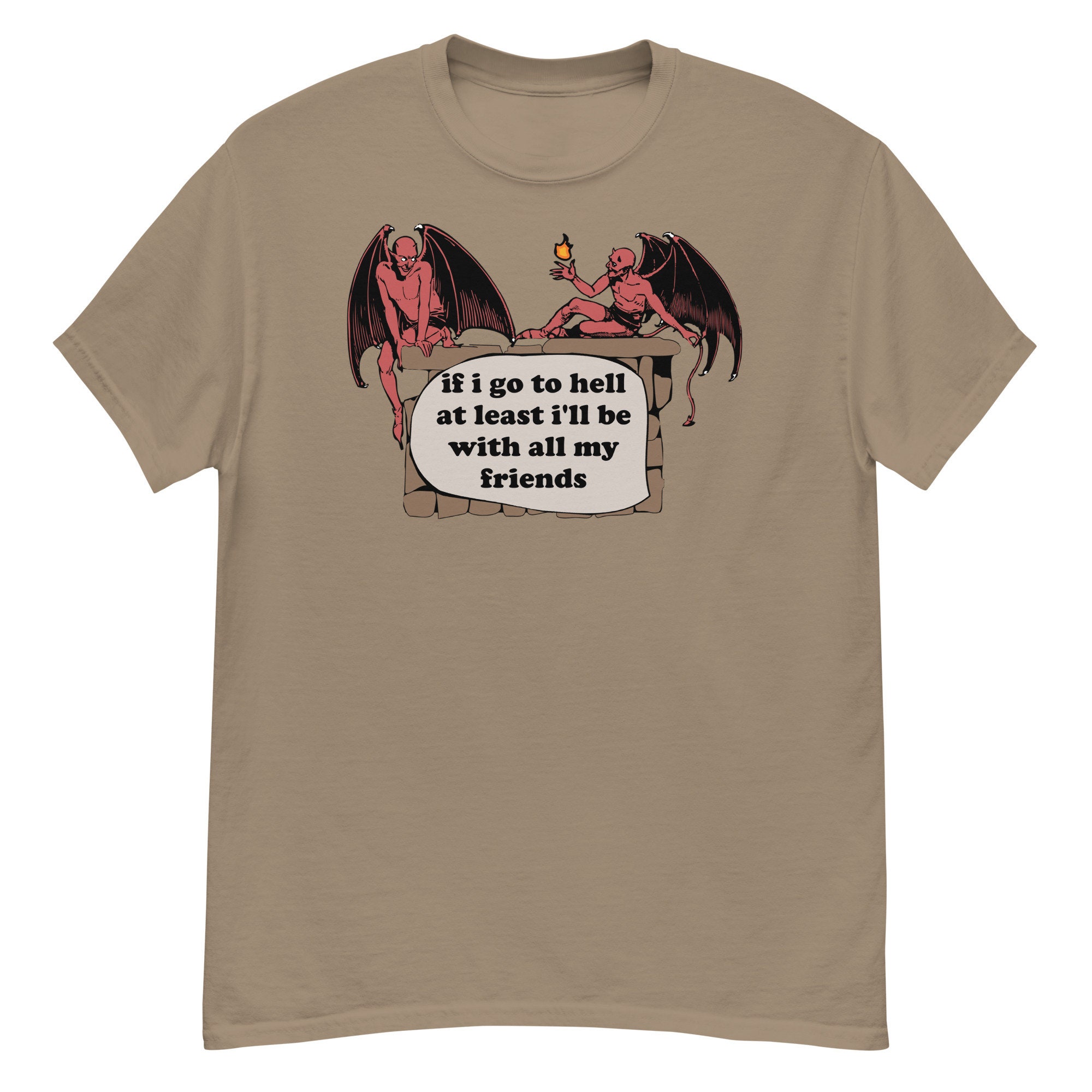 If I Go To Hell At Least I’ll Be With All My Friends – Oddly Specific Meme, Demon T-Shirt