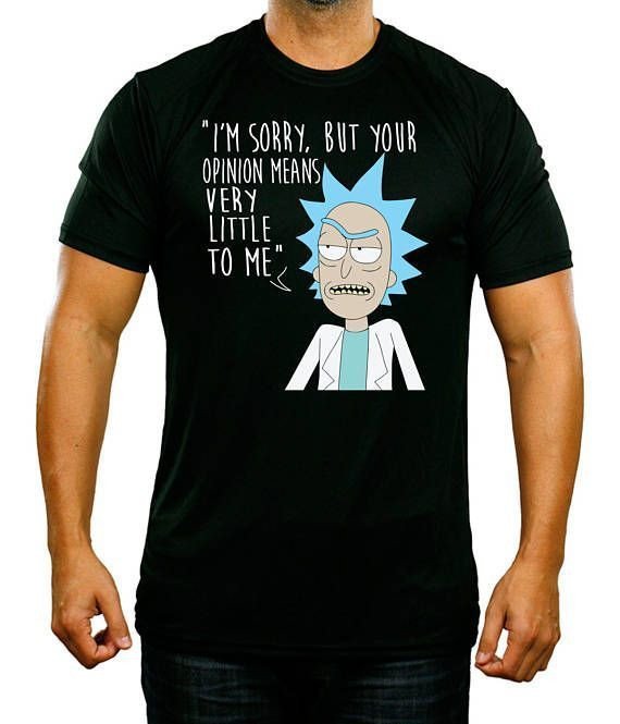 Rick Sanchez T-Shirt Your Opinion Means Very Little To Me Men’S Black T-Shirt