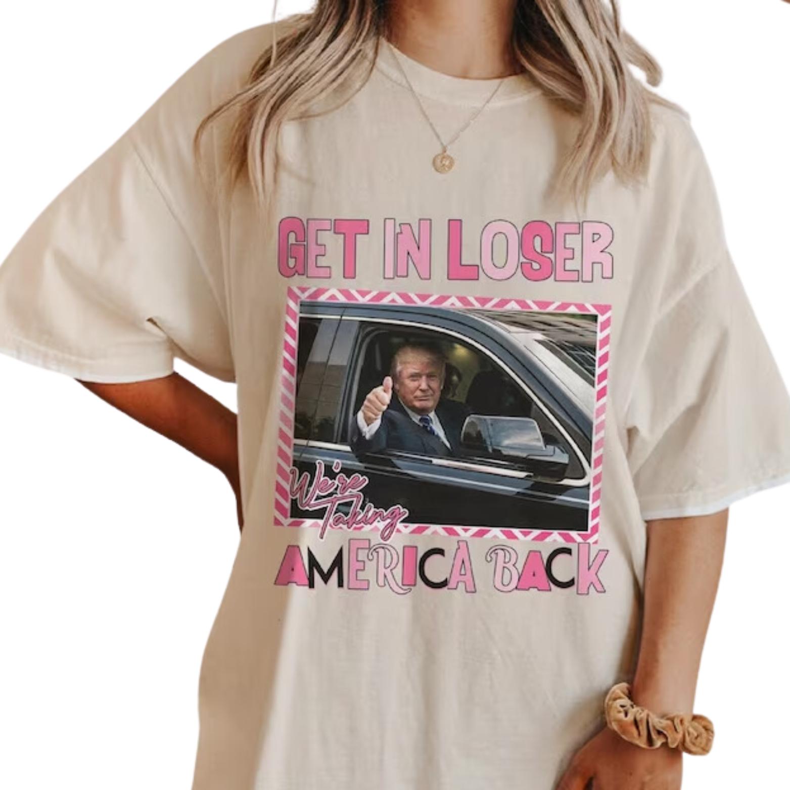 Trump Get In Loser We’re Taking America Back Crewneck Sweatshirt Crewneck Sweatshirt T-shirt