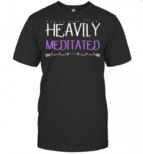 Womens Heavily Meditated Tshirt Relax Yoga Meditation