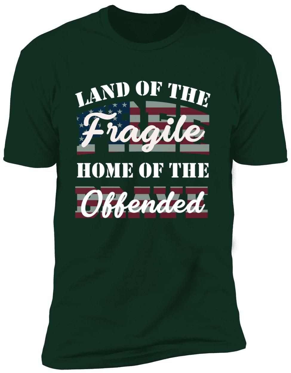 Land Of The Fragile Home Of The Offended Premium Men Shirt