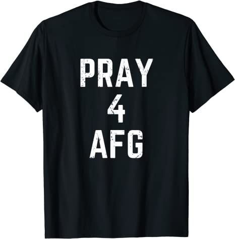 Pray 4 Afg – Pray For Afghanistan T-Shirt