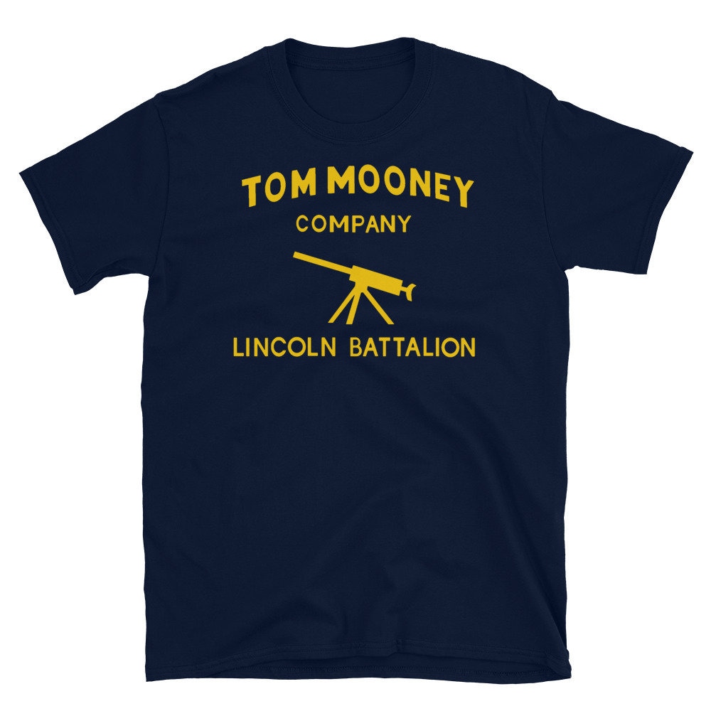 Tom Mooney Company – Spanish Civil War, Historical, International Brigade, Anti Fascist T Shirt