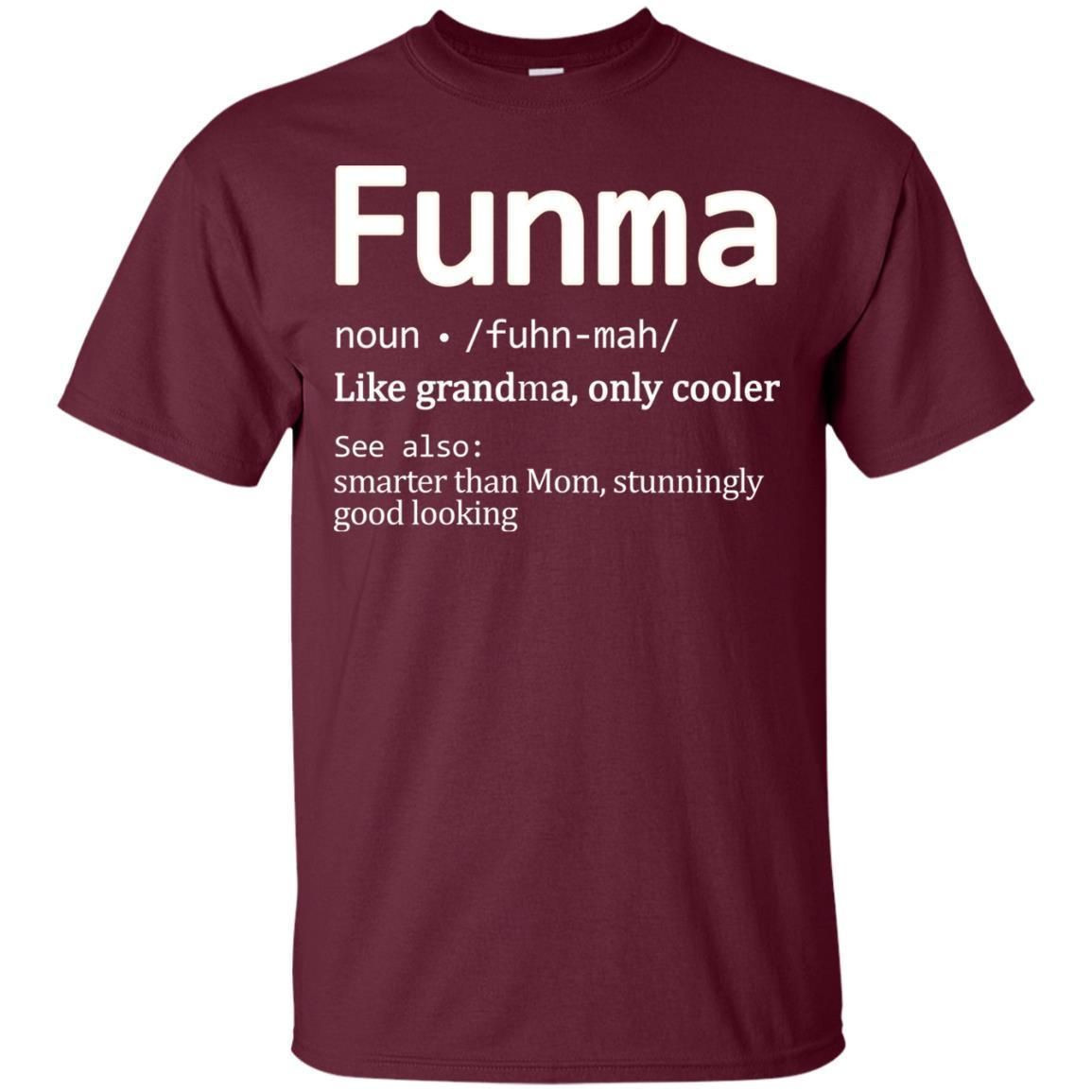 Funma Like Grandma Only Cooler Smarter Than Mom Shirt