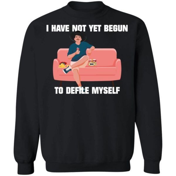 I Have Not Yet Begun To Defile Myself Shirt