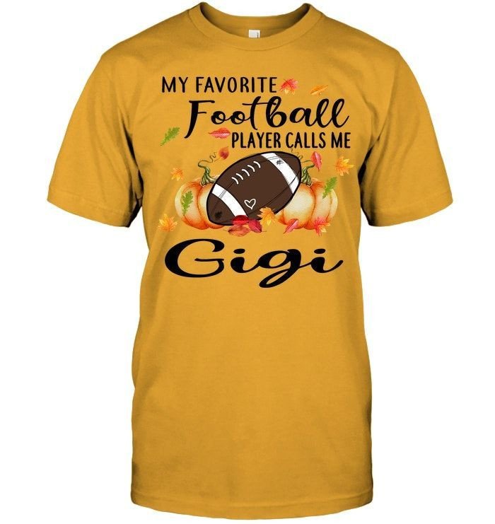 My Favorite Football Player Calls Me Gigi Funny Us Football Grandma Autumn Shirts