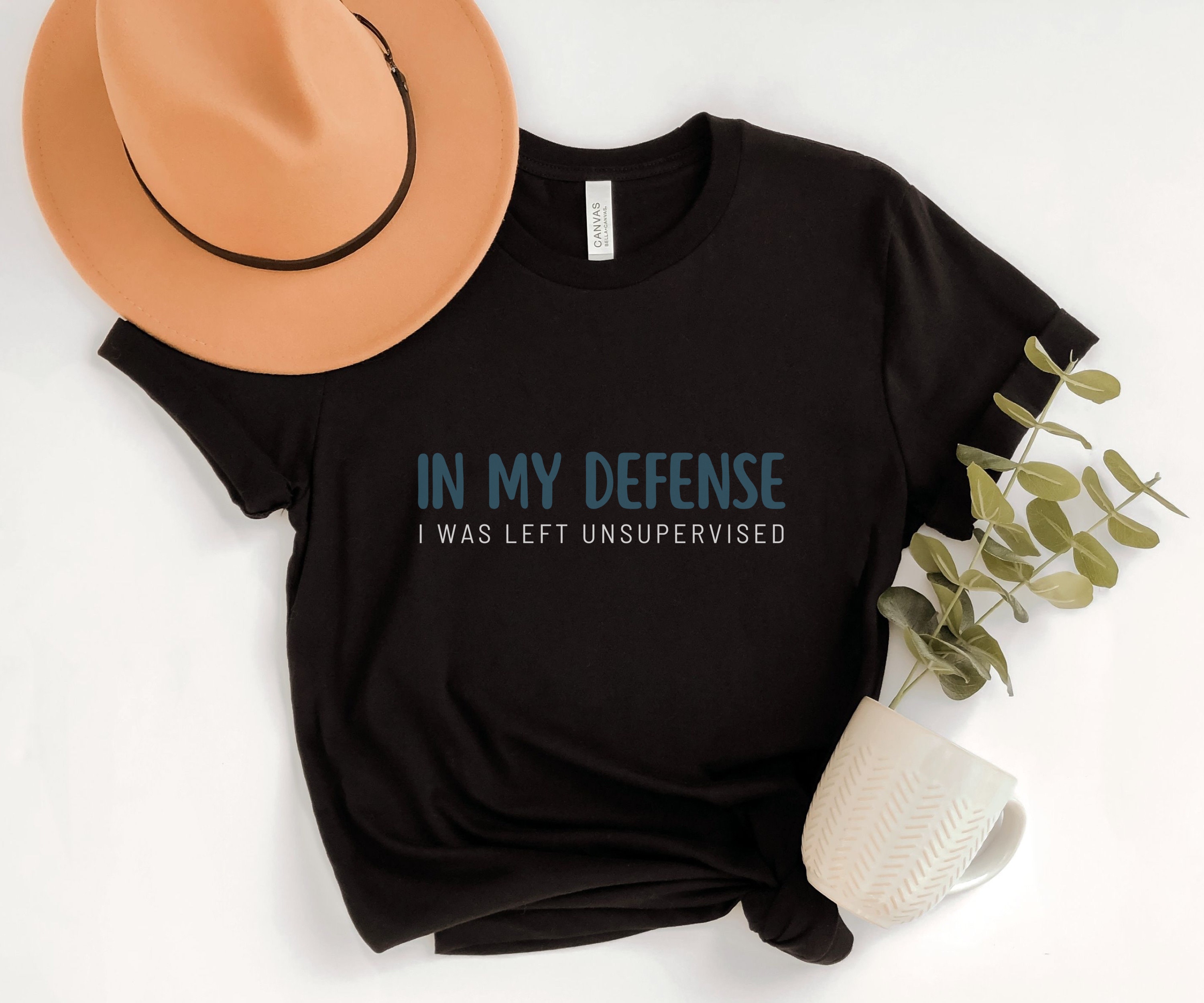 In My Defense I Was Left Unsupervised Funny Shirt with Saying Sarcastic Shirts Funny Humor Shirt Funny Quote Shirt Sarcastic Tee Women Gift