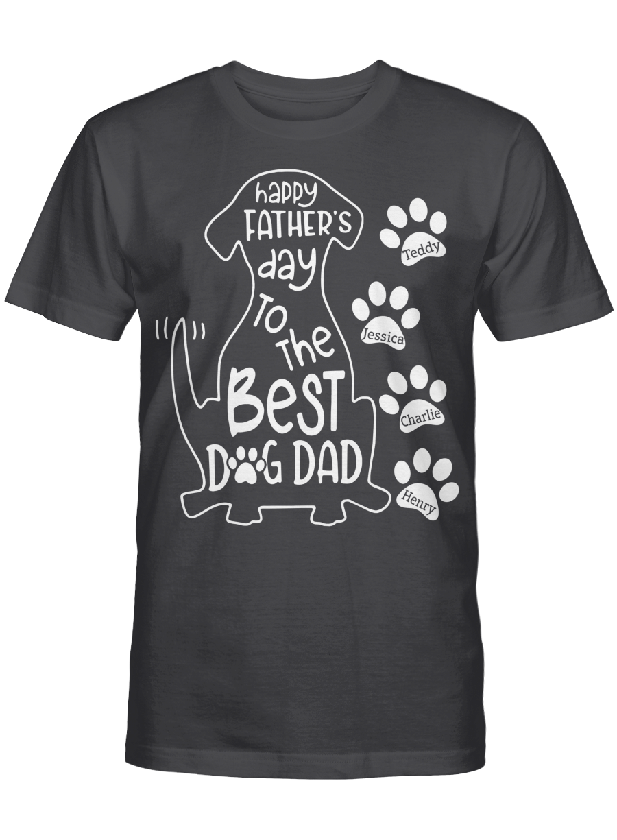 Happy Father’S Day To The Best Dog Dad Personalized Dog Dad Shirt Gift For Dad