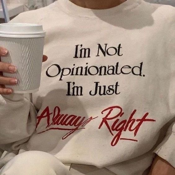 I’m Not Opinionated I’m Just Sweater