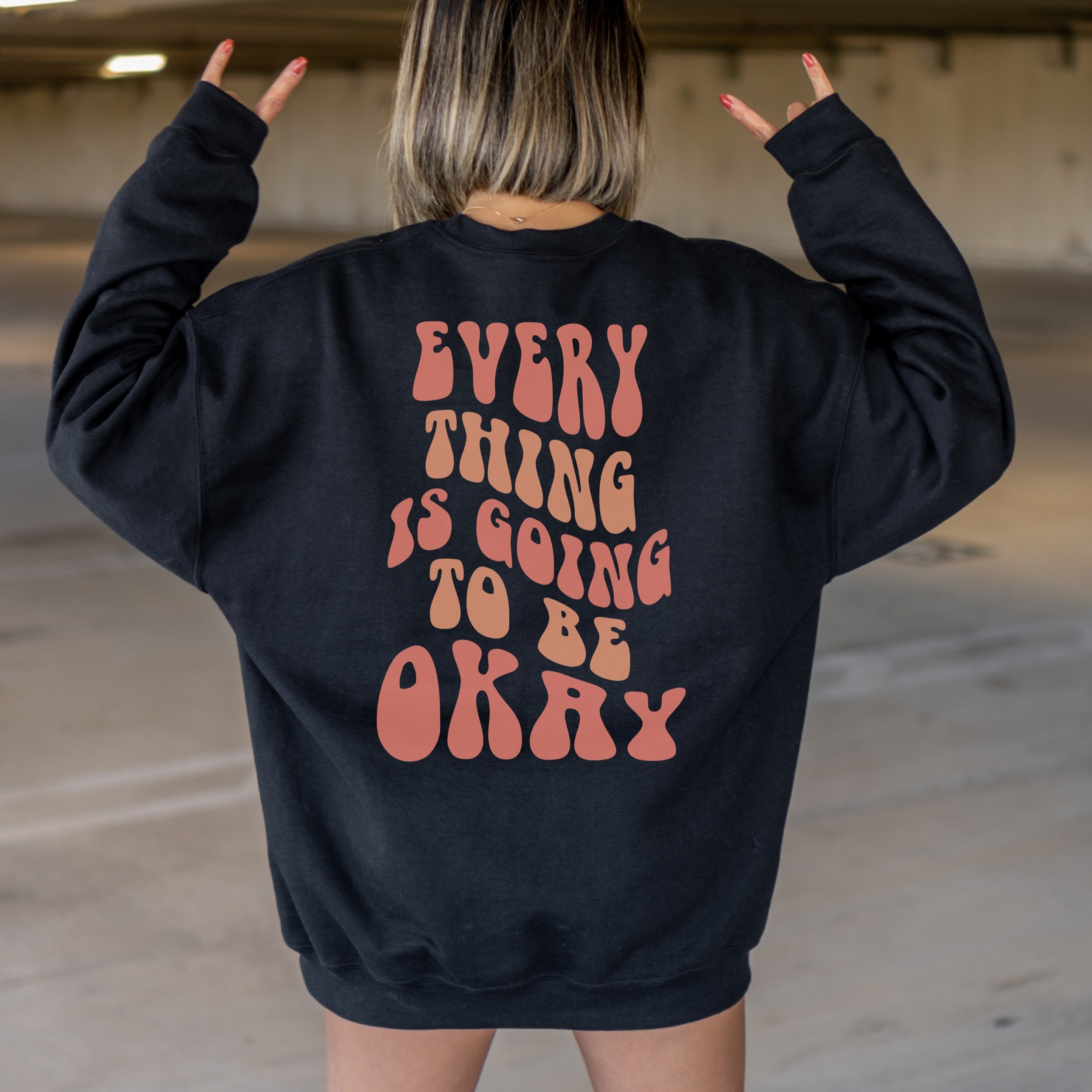 Everything is Going to Be Ok Back Print Sweatshirt Trendy Crewneck Preppy Sweatshirt Positive Clothing Inspirational Shirts Aesthetic Shirt