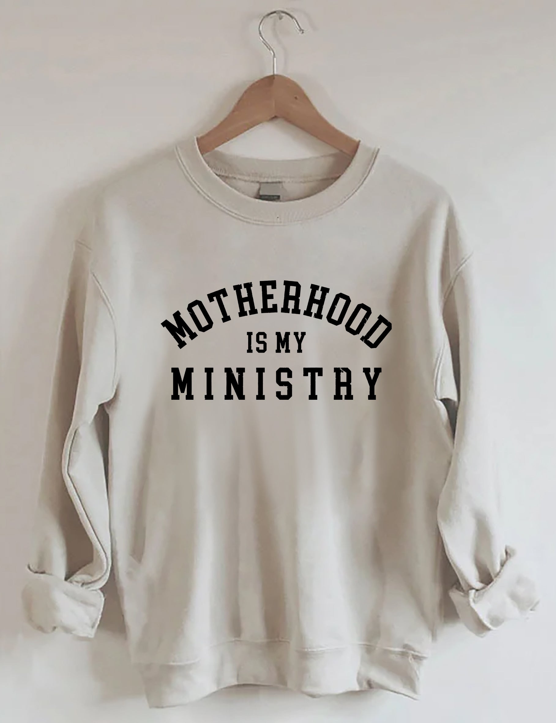 Motherhood Is My Ministry Sweatshirt