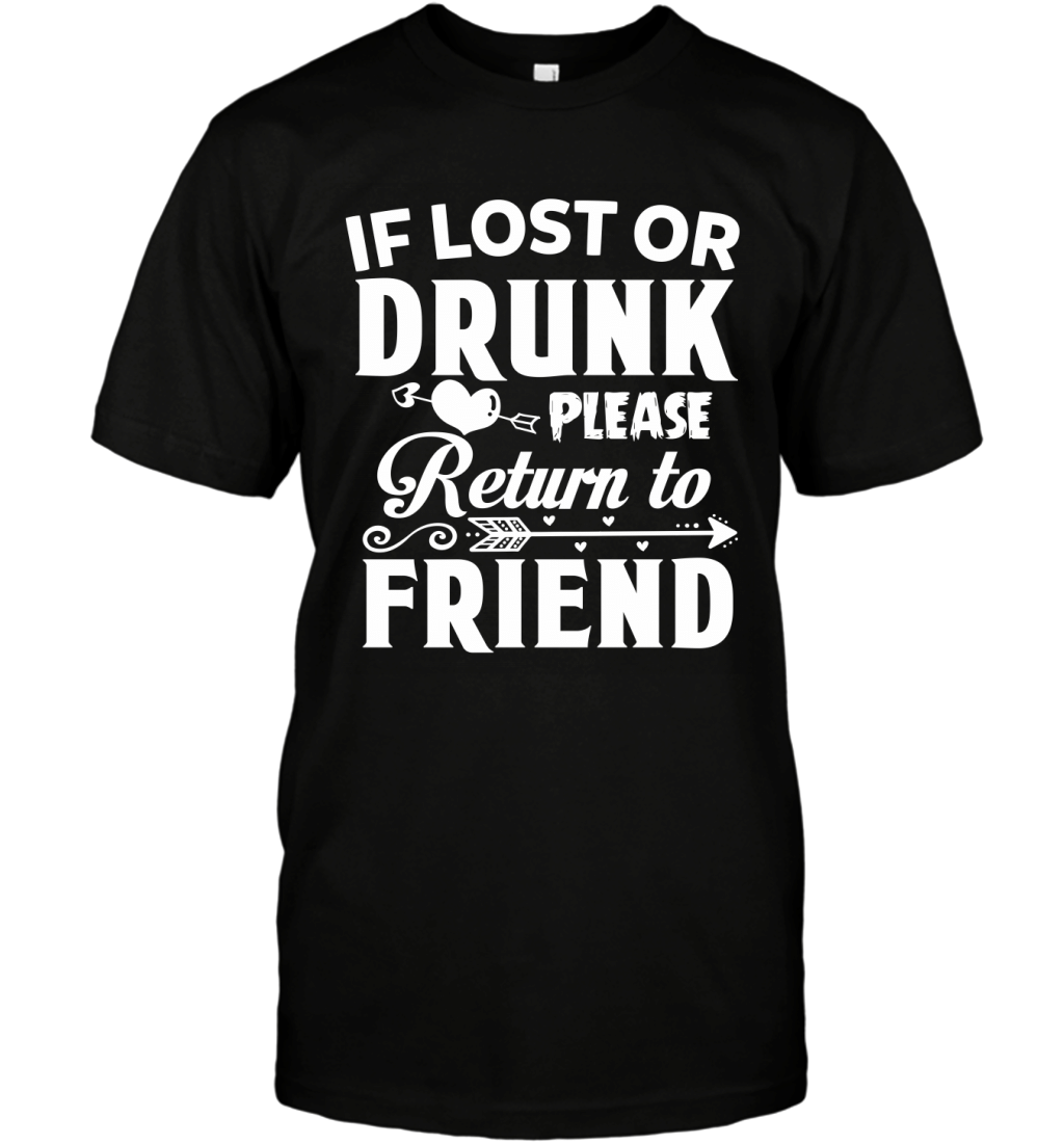 If Lost Or Drunk Please Return To Friend Funny Matching Shirt T-Shirt