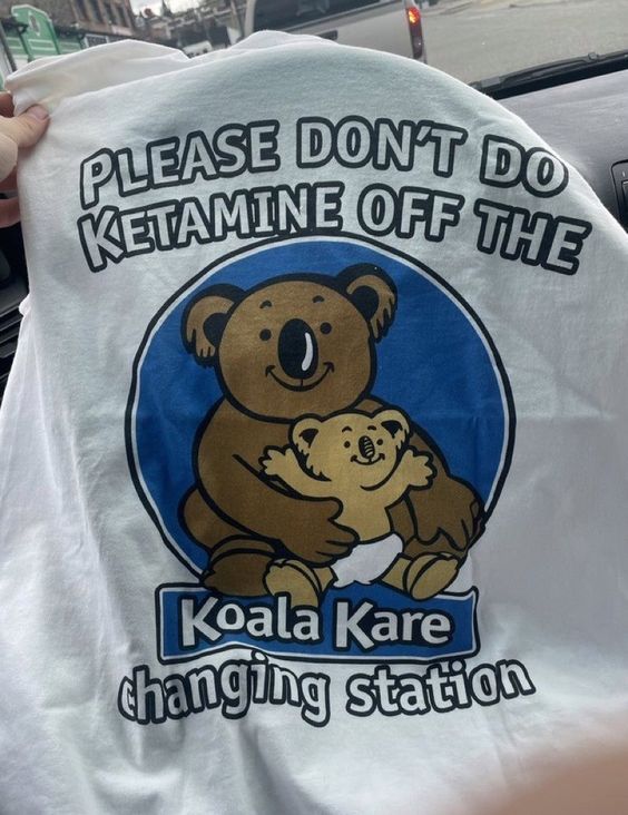 Please Don’t Do Ketamine Off the Changing Station Shirt