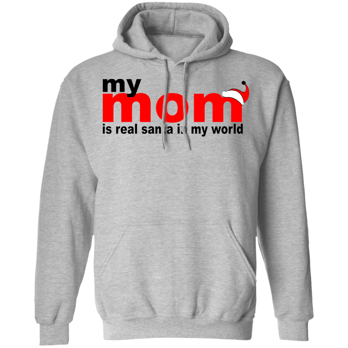 My Mom Is The Real Santa Black Font Pullover Hoodie