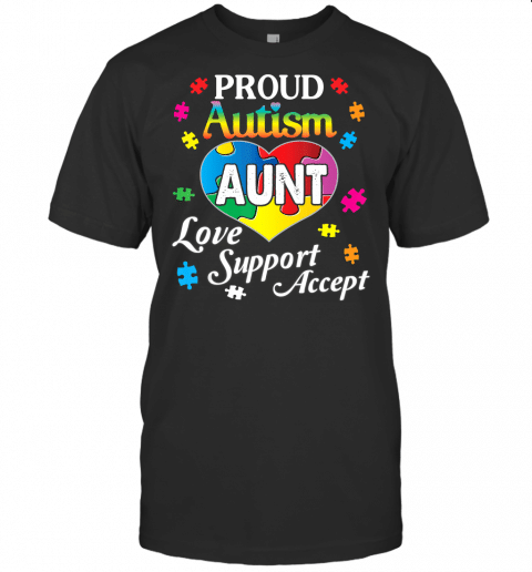 Proud Autism Aunt Love Support Accept Help Awareness Shirt