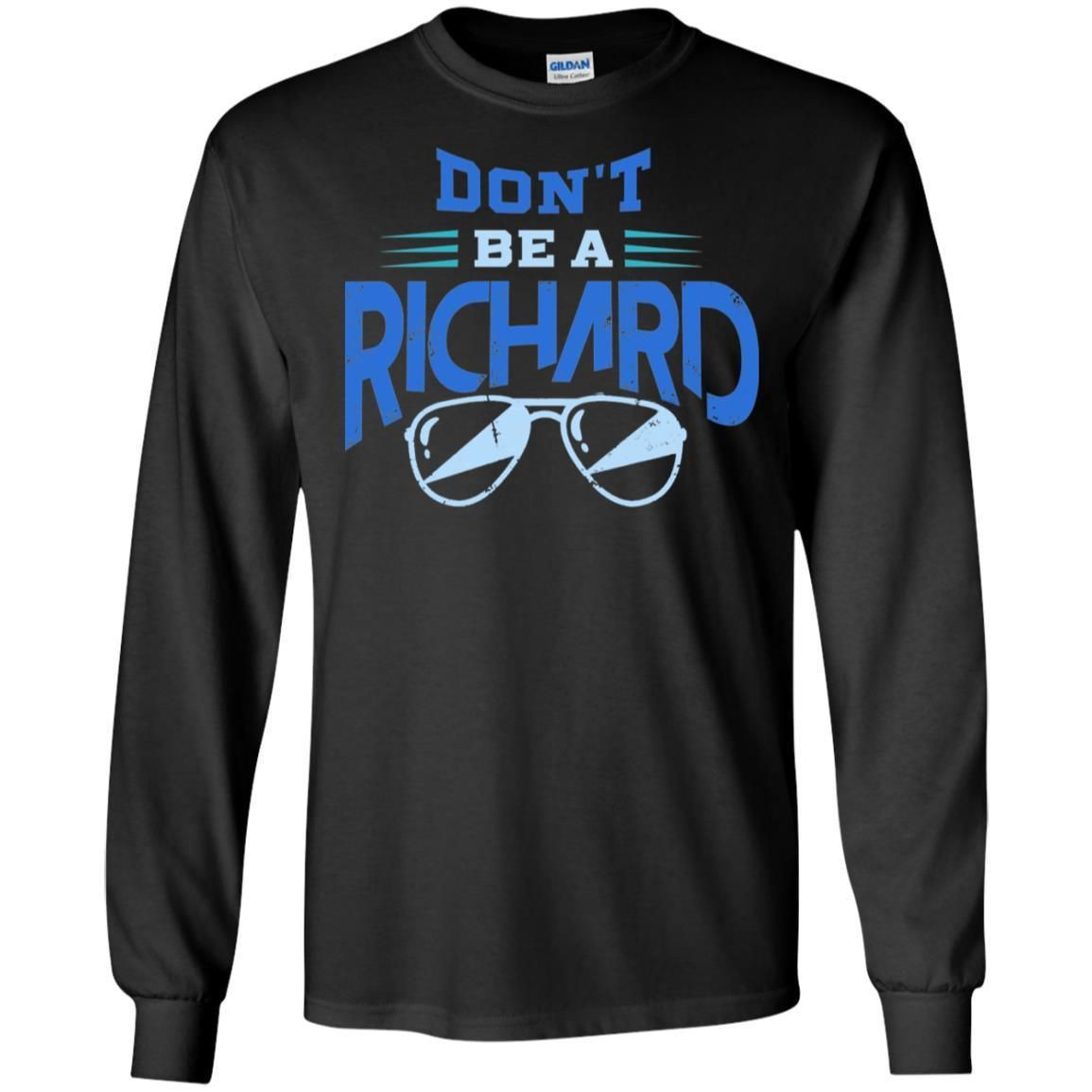 Dont Be A Richard Shirt