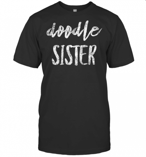 Girls Doodle Sister Funny Kids Goldendoodle T Shirt