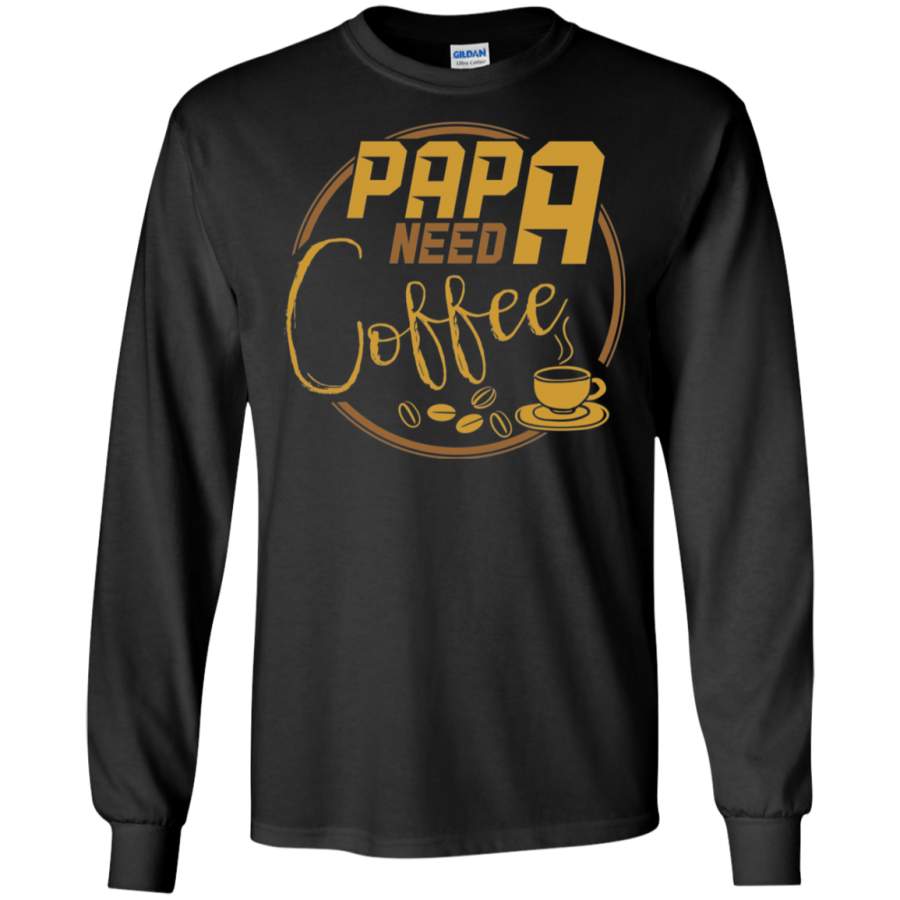 Papa Needs A Coffee Perfect Gift For Fathers DayLS Sweatshirts