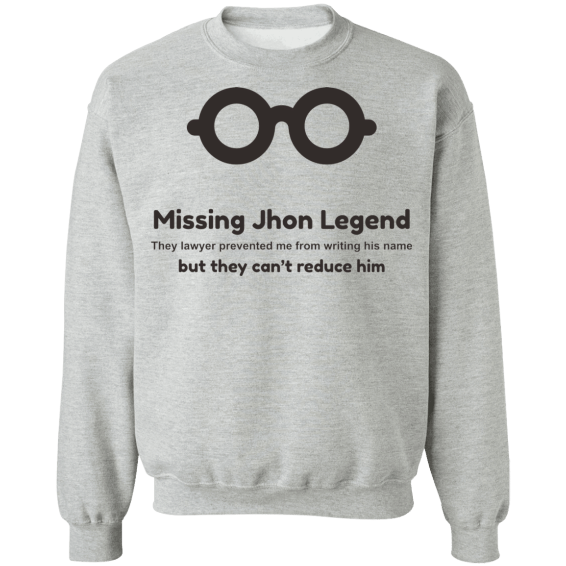 Missing Jhon Legend Sweatshirt