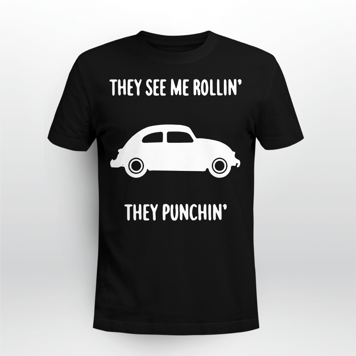 Punch Buggy They See Me Rollin They Punchin Shirt