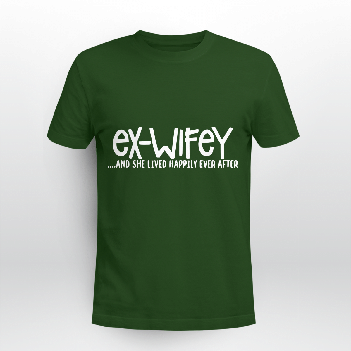 Ex Wifey And She Lived Happily Ever After Unisex T-Shirt