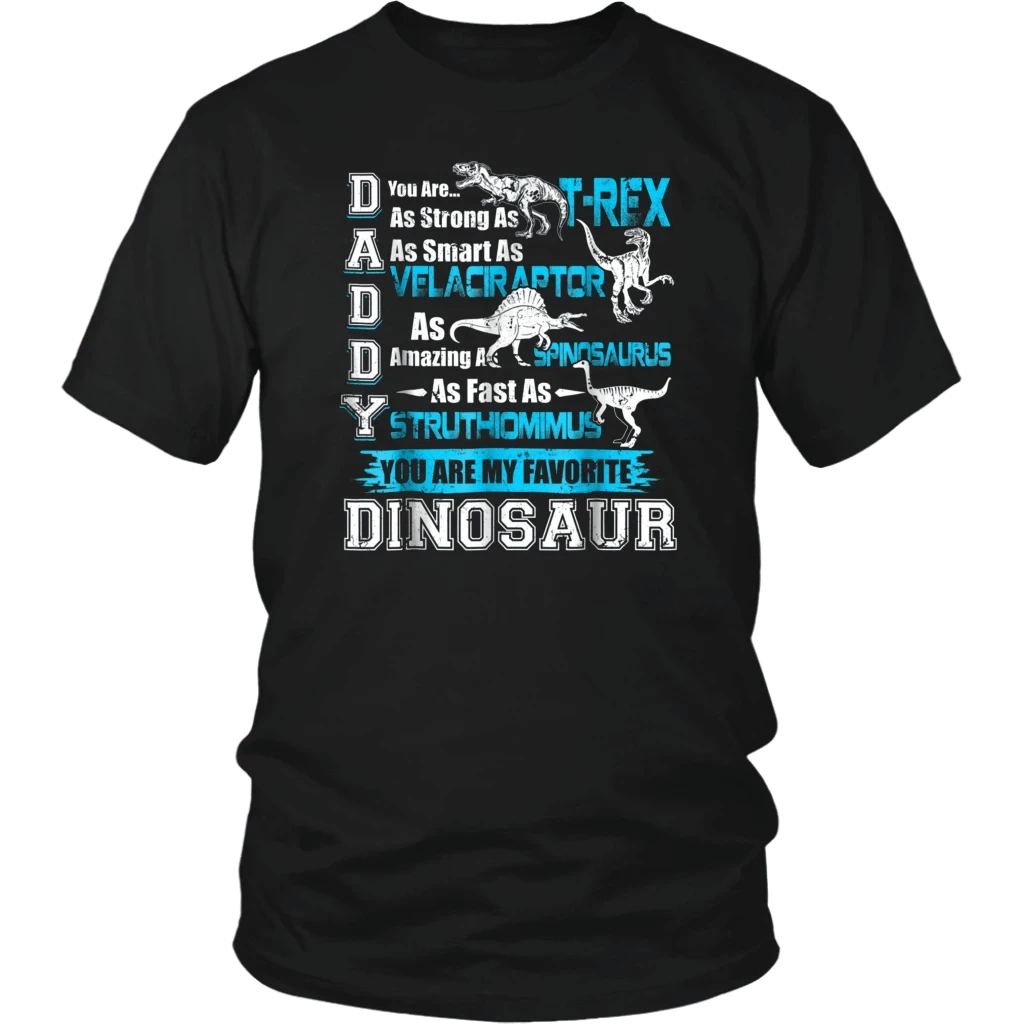 High Quality Dad You’Re My Favorite Dinosaur T-Shirt