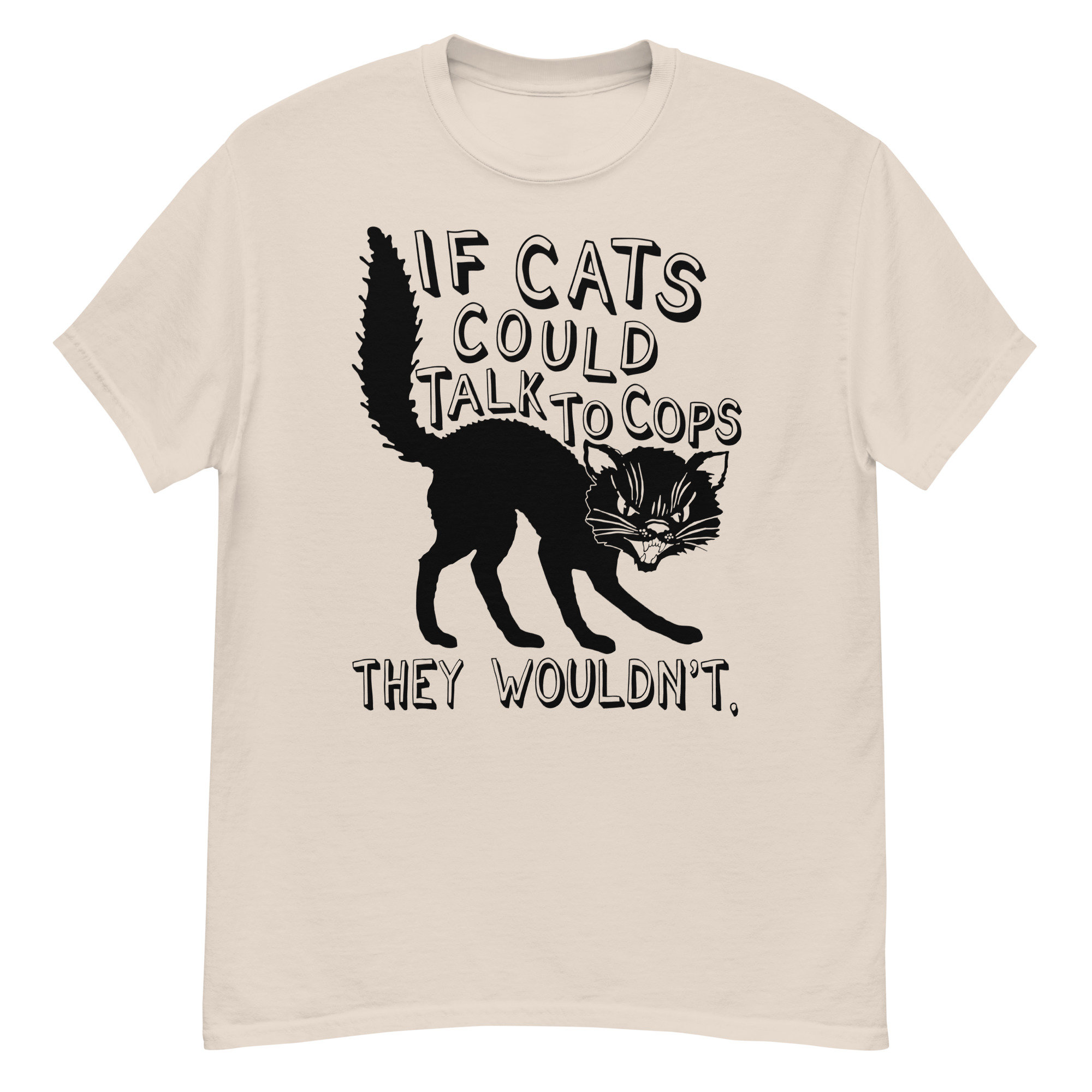 If Cats Could Talk To Cops They Wouldnt – Meme, Punk, Anarchist T-Shirt