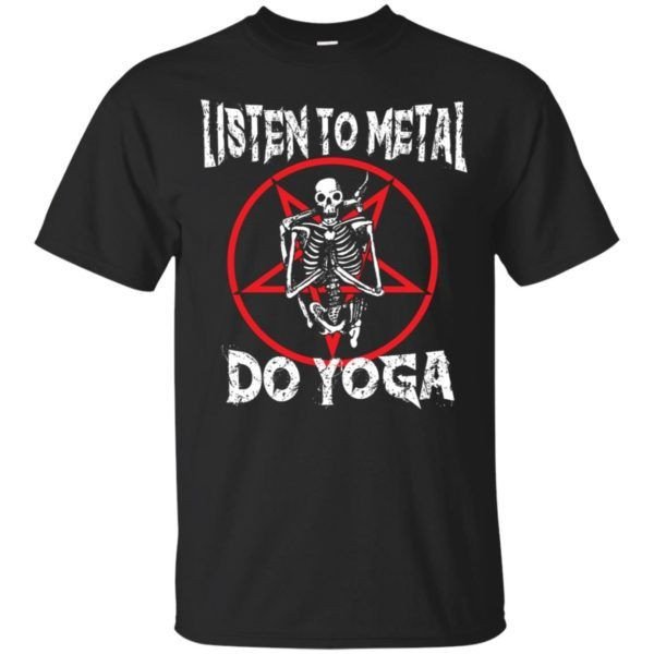 Listen To Metal Do Yoga Shirts