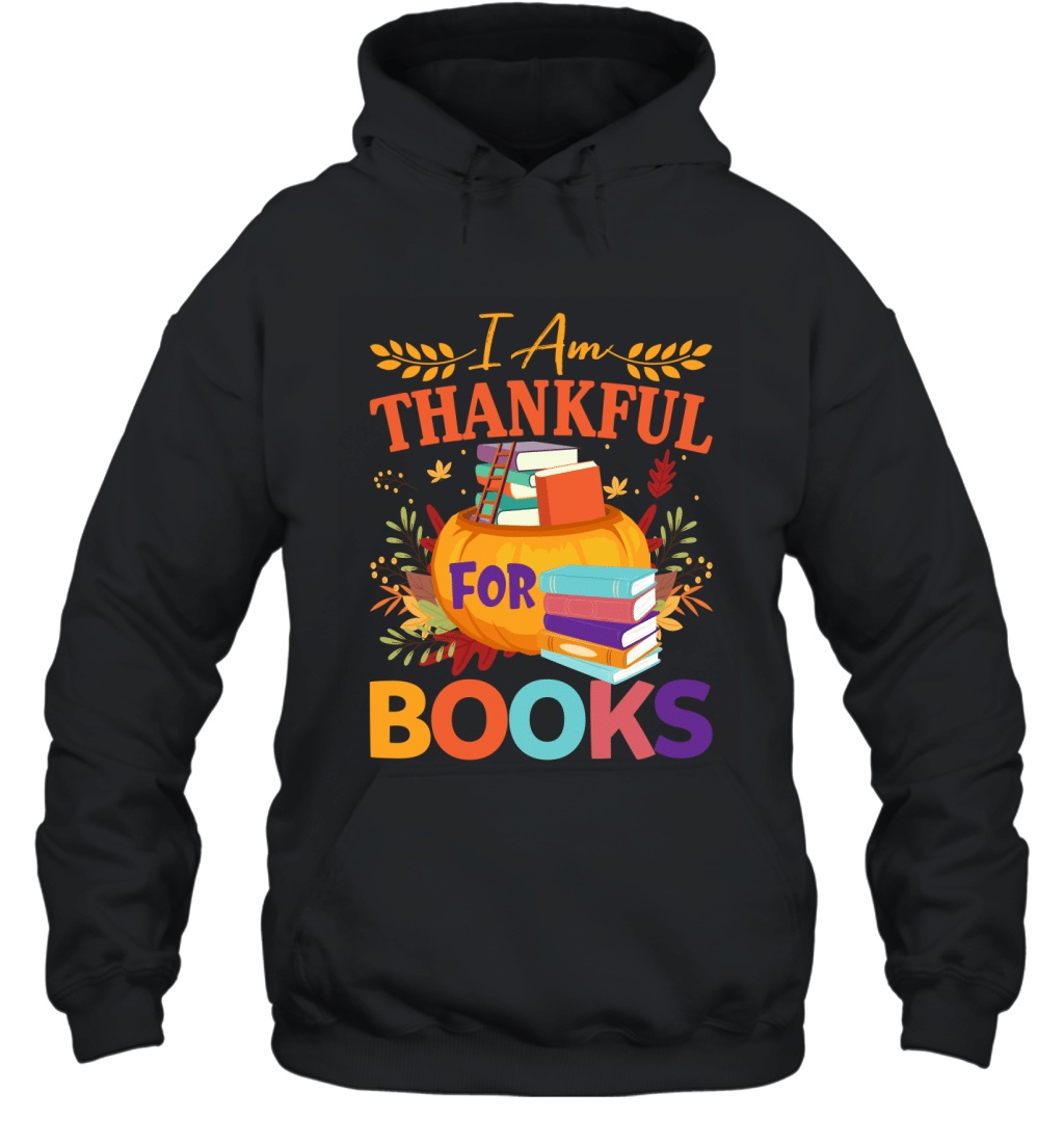 I Am Thankful For Books Funny Halloween Reading Lovers Shirt Hoodie