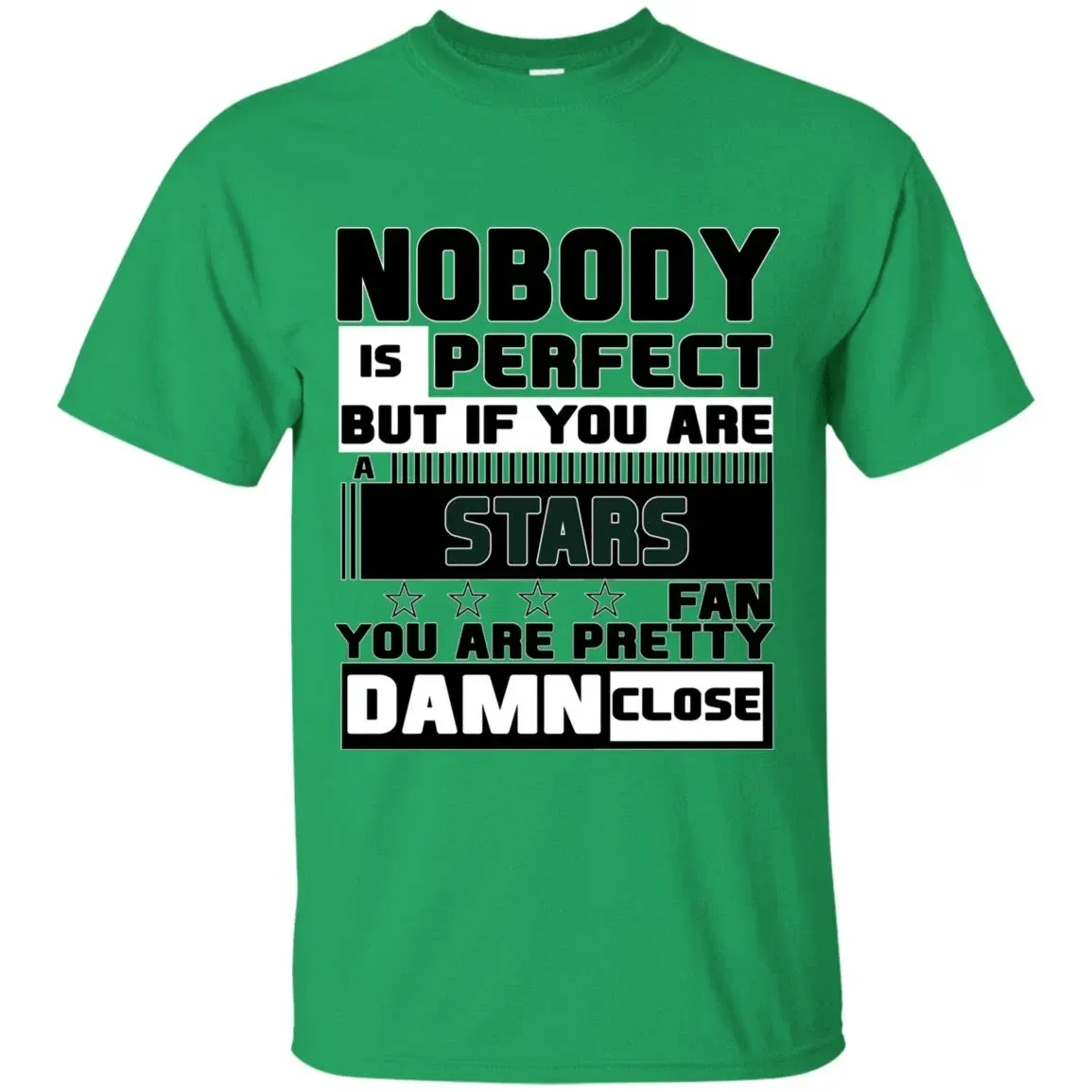 Nobody Is Perfect But If You Are A Stars Fan T Shirts