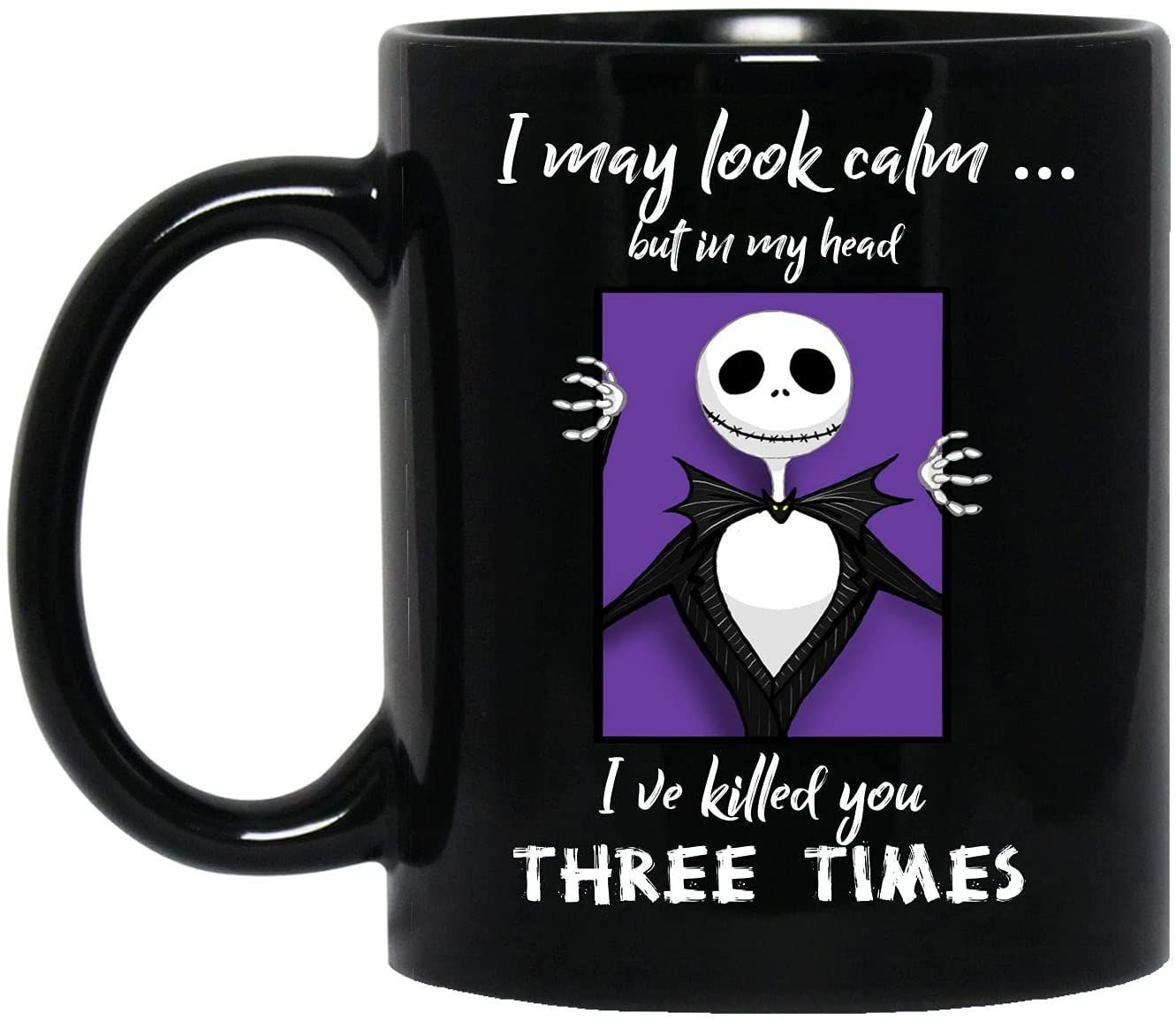 Ja.Ck Sk.Elling.Ton I May Look Calm But In My Head Black Mug