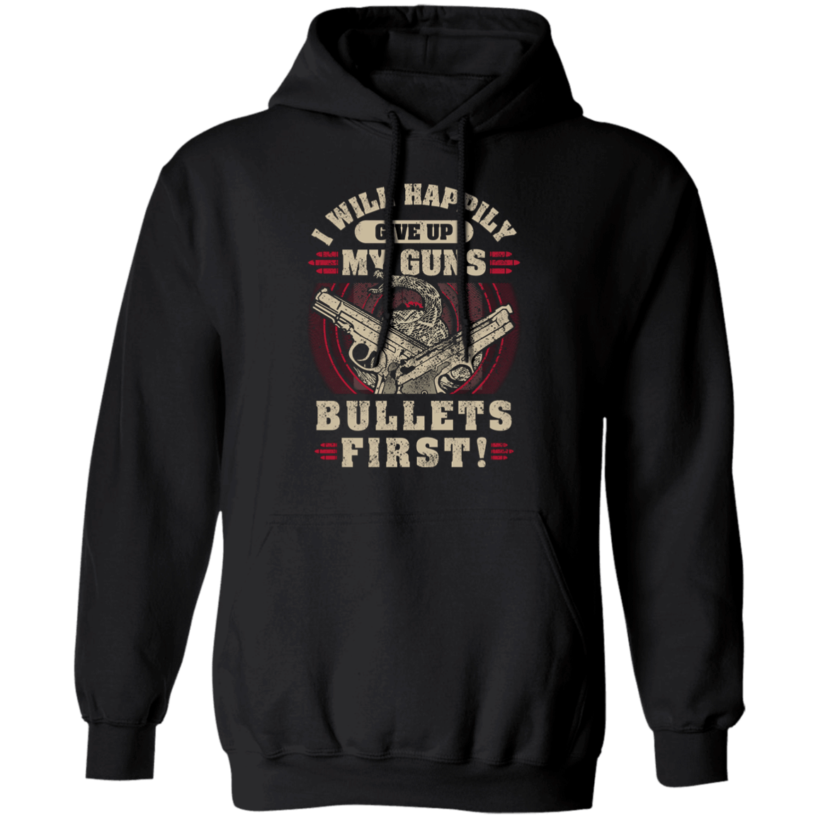 Give Up My Guns Bullets First 2Nd Amendment Pullover Hoodie