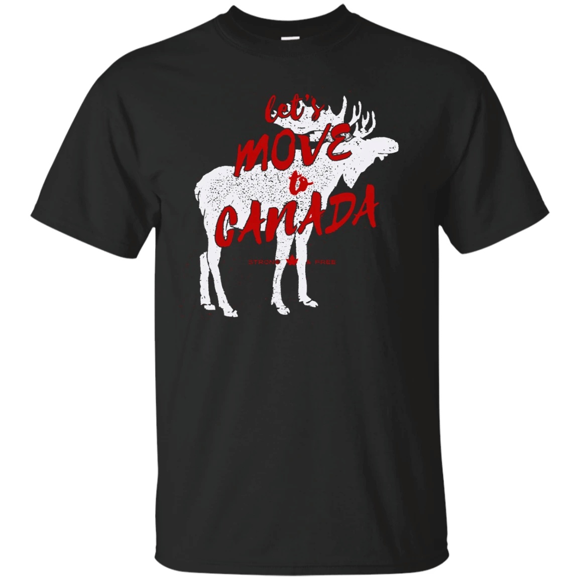 Let’S Move To Canada T-Shirt