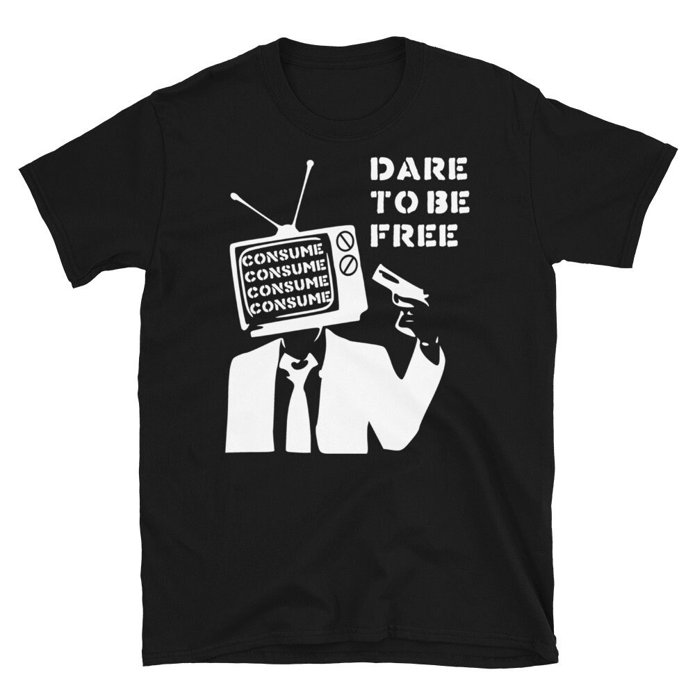 Dare To Be Free – You Are Not Immune To Propaganda, Punk, They Live T-Shirt