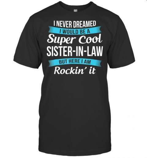 Funny Sister In Law Tshirts Gift Tee Shirts