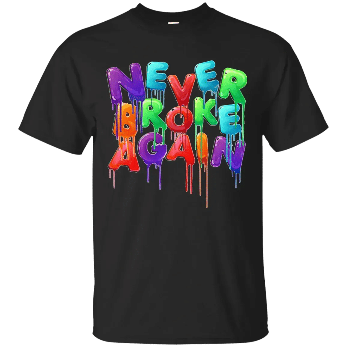 Never Broke Again Shirt Colorful