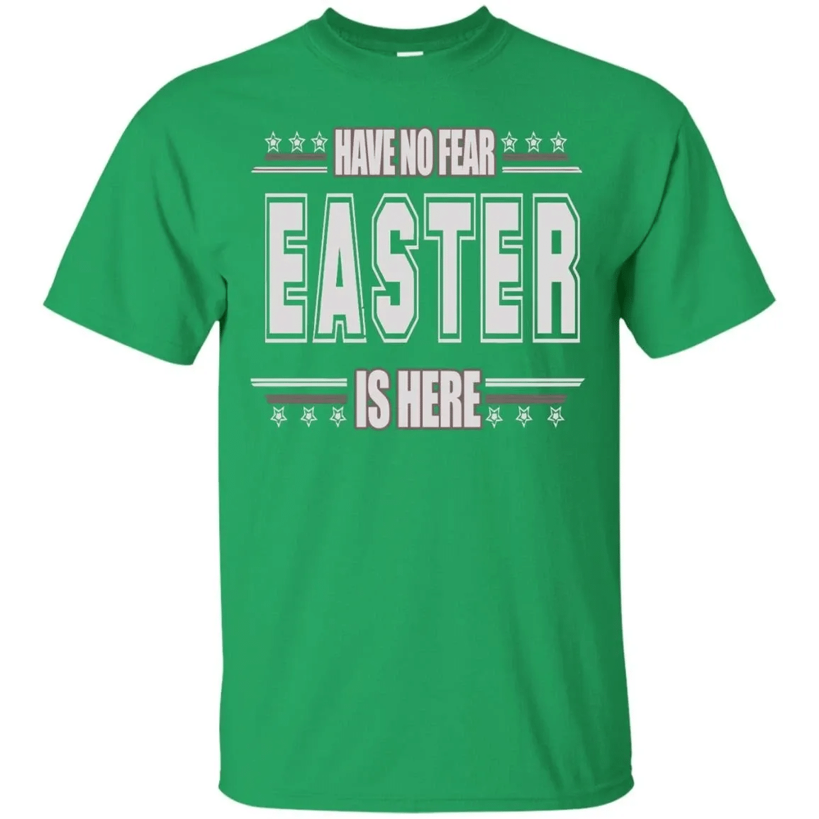 Easter Is Here – No Fear T-Shirt