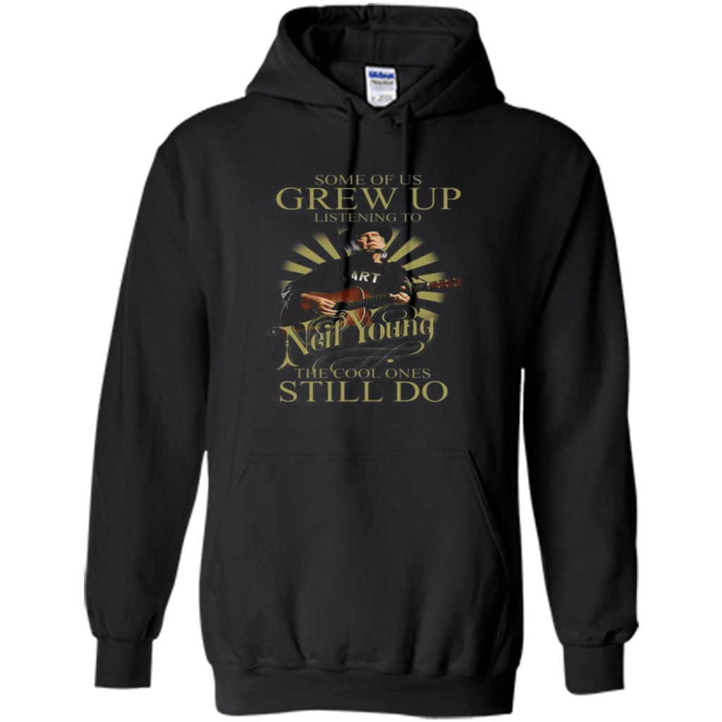 Some Of Us Grew Up Listening To Neil Young The Cool Ones Still Do Shirt – Hoodie