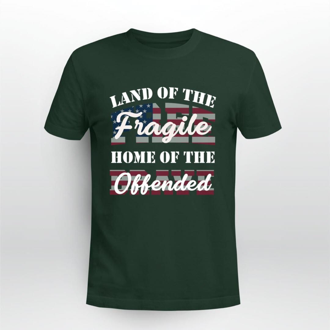 Land Of The Fragile Home Of The Offended Shirt