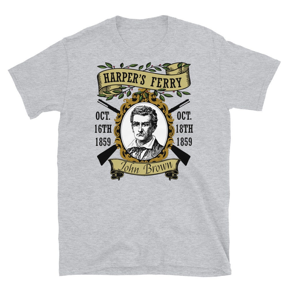 Harpers Ferry Raid Memorial – John Brown, Abolitionist, American History T-Shirt