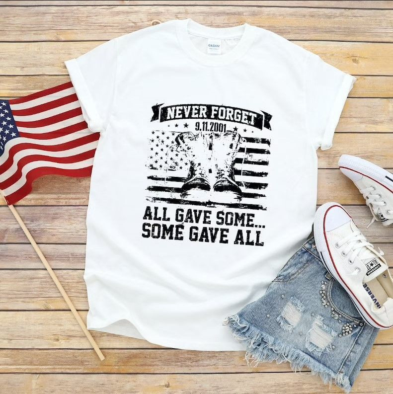 Never Forget 9.11.2001 All Gave Some Some Gave All, Patriot Day Shirt