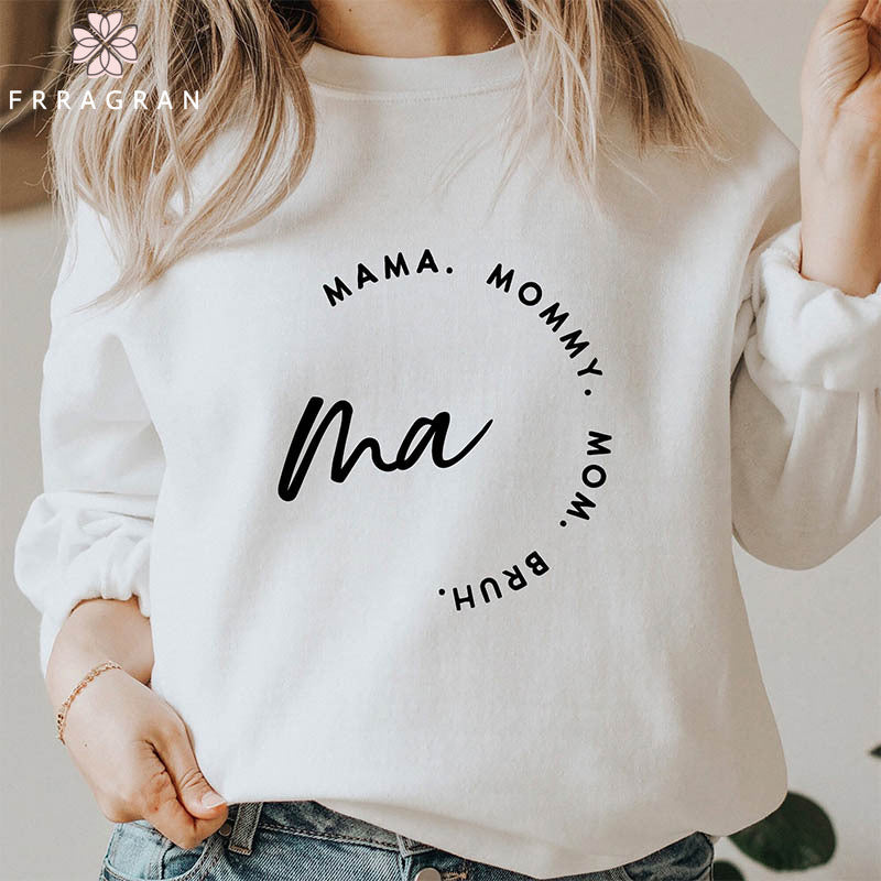 Ma. Mama. Mommy. Mom Bruh Sweatshirt